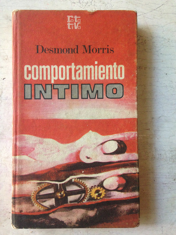 Libro usado en venta: Comportamiento intimo de Desmond Morris; editorial Plaza & Janes impreso en 1974 realizamos envios a todo el mundo.1