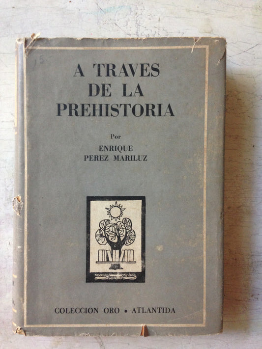 Libro usado en venta: A traves de la prehistoria de Enrique Perez Mariluz; editorial Atlantida impreso en 1952 realizamos envios a todo el mundo.1