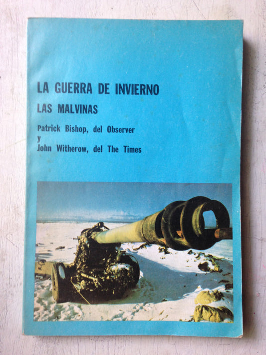 Libro usado en venta: La guerra de invierno - Las malvinas de Patrick Bishop - John Witherow; editorial Claridad impreso en 1986.1