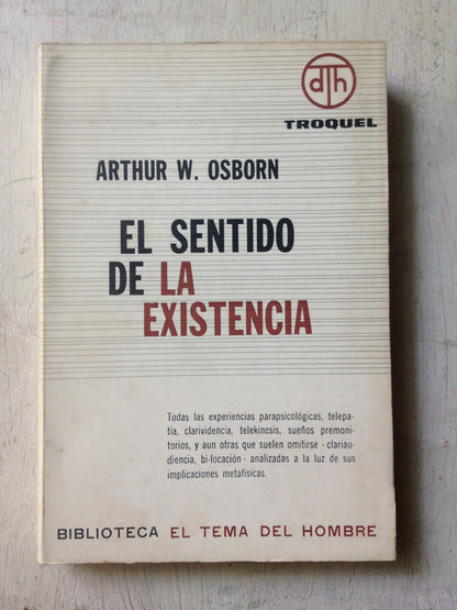 Libro usado en venta: El sentido de la existencia de Arthur W. Osborn; editorial Troquel impreso en 1968 realizamos envios a todo el mundo.1