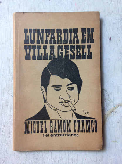 Libro usado en venta: Lunfandia en Villa Gesell de Miguel Ramon Franco (el entrerriano); realizamos envios a todo el mundo.1