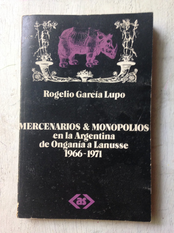 Libro usado en venta: Mercenarios & Monopolios de Rogelio Garcia Lupo; editorial Achaval Solo impreso en 1971 realizamos envios a todo el mundo.1