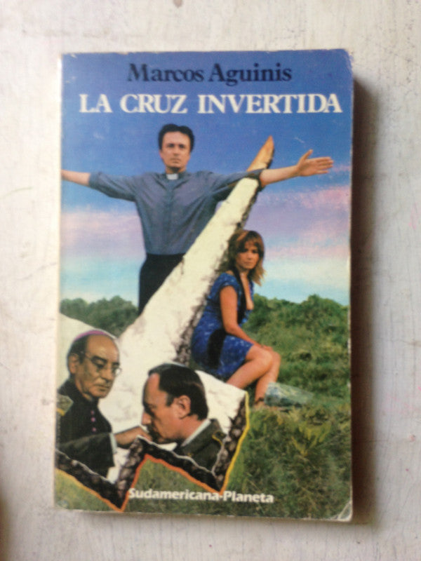 Libro usado en venta: La cruz invertida de Marcos Aguinis; editorial Sudamericana - Planeta impreso en 1986 realizamos envios a todo el mundo.1