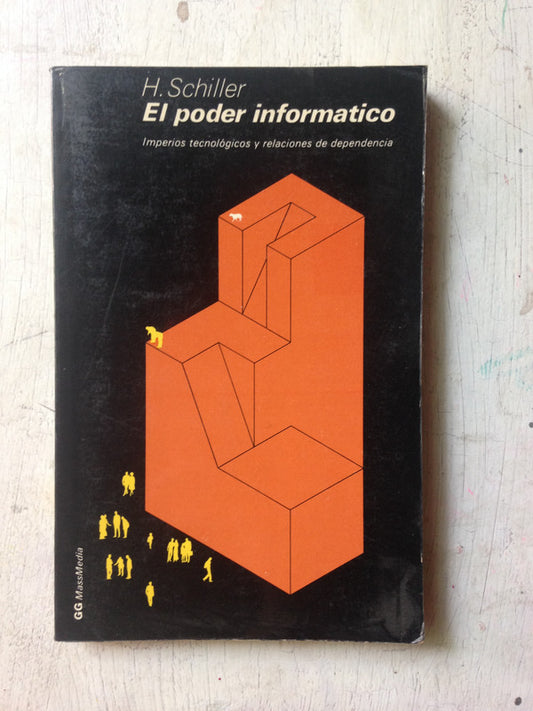Libro usado en venta: El poder informatico de H. Schiller; editorial Gustavo Gili impreso en 1983 realizamos envios a todo el mundo.1