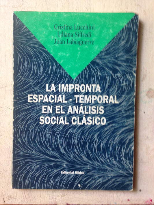 Libro usado en venta: La impronta espacial - temporal en el analisis social clasico; editorial Biblos impreso en 1999 envios a todo el mundo.1