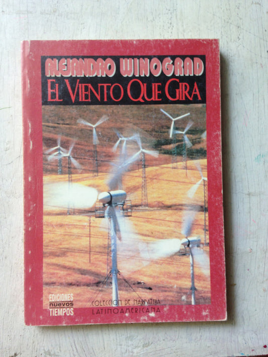 Libro usado en venta: El viento que gira de Alejandro Winograd; editorial Nuevos Tiempos impreso en 1996 realizamos envios a todo el mundo.1