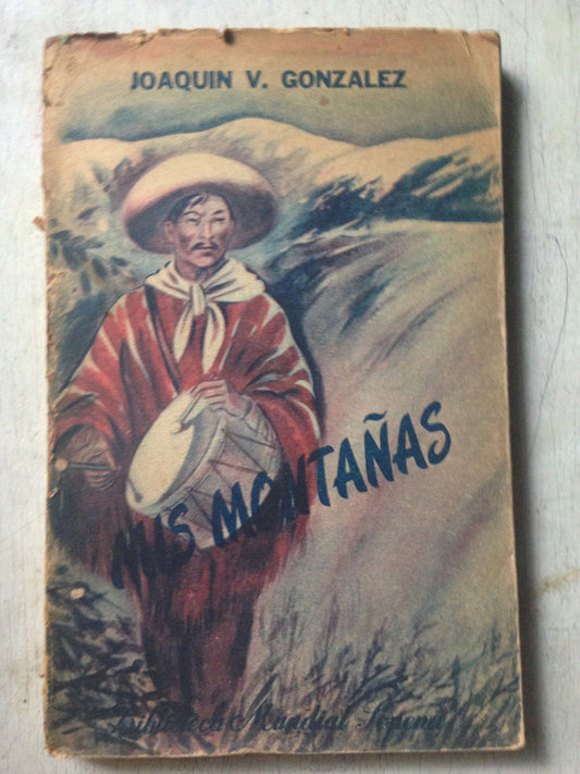Libro usado en venta: Mis monta?as de Joaquin V. Gonzalez; editorial Ramon Sopena impreso en 1954 realizamos envios a todo el mundo.1