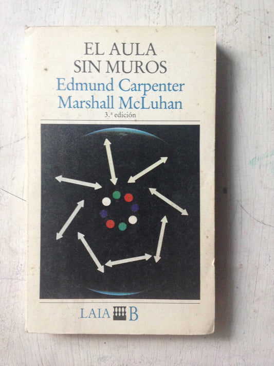 Libro usado en venta: El aula sin muros de Edmund Carpenter - Marshall McLuhan; editorial Laia impreso en 1981 realizamos envios a todo el mundo.1