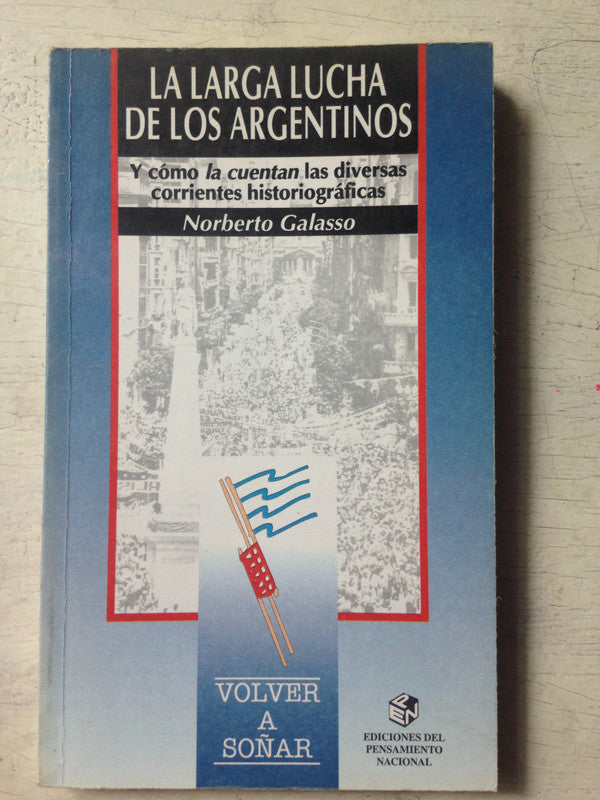 Libro usado en venta: La larga lucha de los argentinos de Norberto Galasso; editorial Del Pensamiento Nacional impreso en 1995 envios a todo el mundo.1