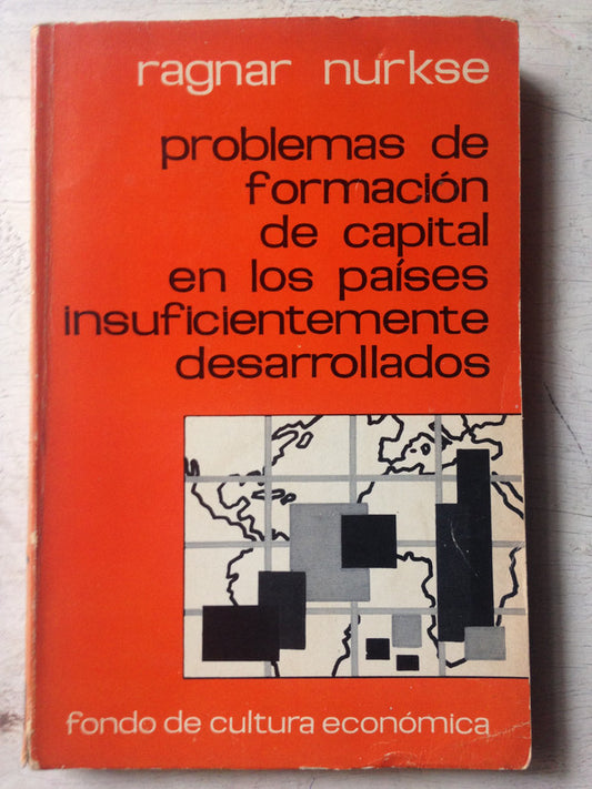 Libro usado en venta: Problemas de formacion de capital de Ragnar Nurkse; editorial Fondo de Cultura Economica impreso en 1966 envios a todo el mundo.1