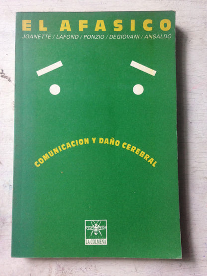 Libro usado en venta: El afasico - Comunicaci?n y da?o cerebral; editorial La Colmena impreso en 1991 realizamos envios a todo el mundo.1