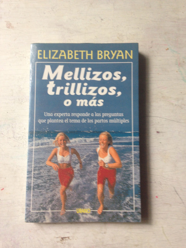 Libro usado en venta: Mellizos, trillizos, o mas de Elizabeth Bryan; editorial Urano impreso en 1995 realizamos envios a todo el mundo.1