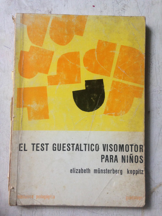 Libro usado en venta: El test guestaltico visomotor para ni?os de Elizabeth Münsterberg Koppitz; editorial Guadalupe 1982.1