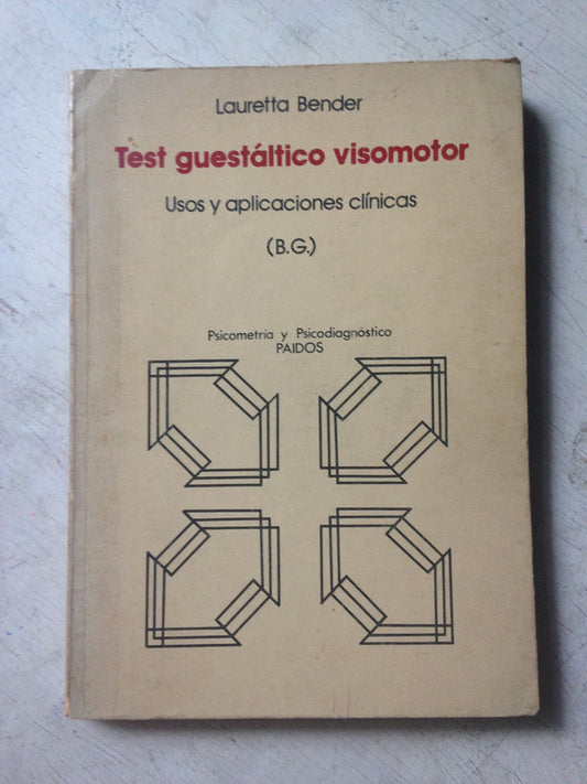 Libro usado en venta: El test guestaltico visomotor - Uso y aplicaciones clinicas de Lauretta Bender; editorial Paidos impreso en 1984.1