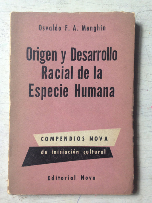 Libro usado en venta: Origen y desarrollo racial de la especie humana de Osvaldo F. A. Menghin; editorial Nova impreso en 1957 envios a todo el mundo.1