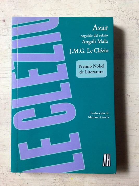 Libro usado en venta: Azar: seguido del relato Angoli Mala de J. M. G. Le Clezio; editorial Adriana Hidalgo impreso en 2016 envios a todo el mundo.1