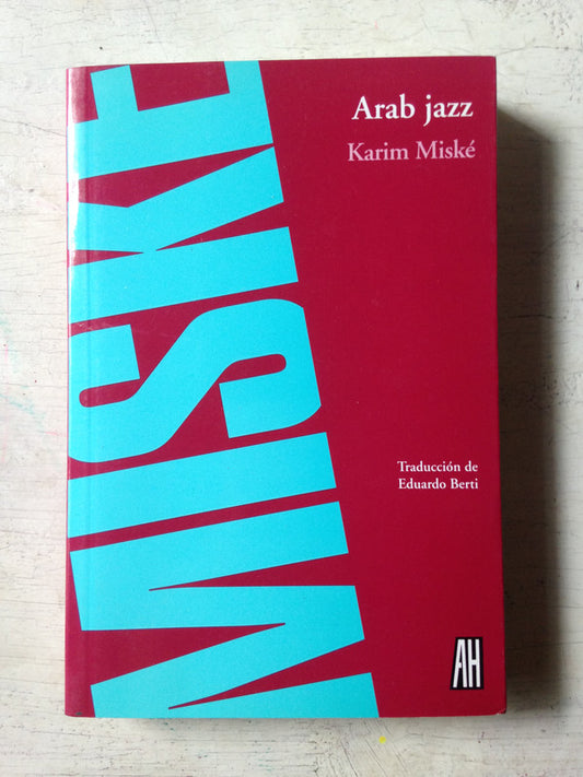 Libro usado en venta: Arab Jazz de Karim Miske; editorial Adriana Hidalgo impreso en 2014 realizamos envios a todo el mundo.1