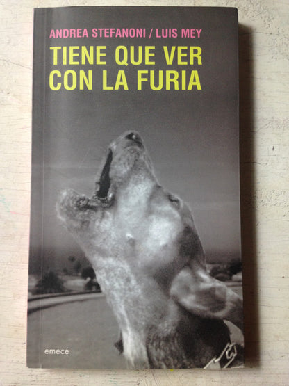 Libro usado en venta: Tiene que ver con la furia de Andrea Stefanoni - Luis Mey; editorial Emece impreso en 2012 realizamos envios a todo el mundo.1