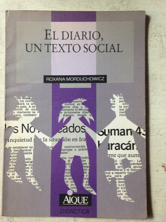 Libro usado en venta: El diario, un texto social de Roxana Morduchowicz; editorial Aique impreso en 1992 realizamos envios a todo el mundo.1