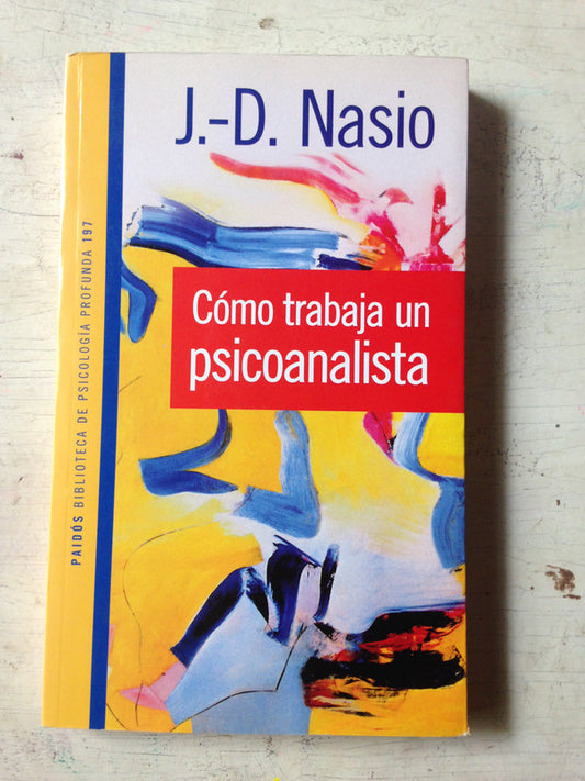 Libro usado en venta: Como trabaja un psicoanalista de Juan David Nasio; editorial Paidos impreso en 2015 realizamos envios a todo el mundo.1