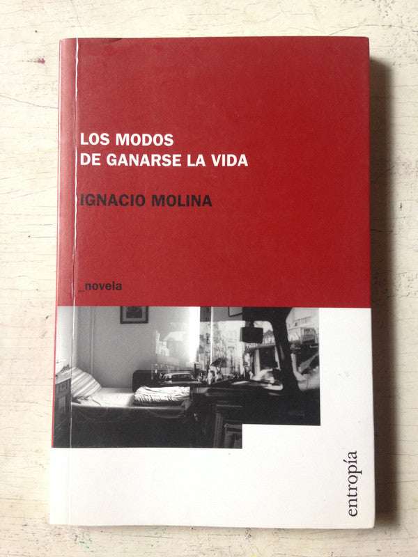 Libro usado en venta: Los modos de ganarse la vida de Ignacio Molina; editorial Entropia impreso en 2010 realizamos envios a todo el mundo.1