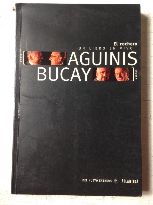 Libro usado en venta: El cochero un libro en vivo de Marcos Aguinis - Jorge Bucay; editorial Del Nuevo Extremo impreso en 2001 envios a todo el mundo.1