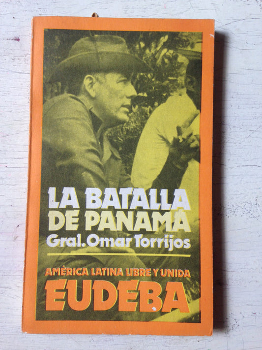 Libro usado en venta: La batalla de Panama de Omar Torrijos; editorial Eudeba impreso en 1973 realizamos envios a todo el mundo.1