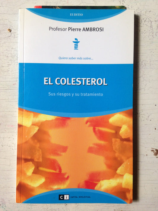 Libro usado en venta: El colesterol - Sus riesgos y su tratamiento de Pierre Ambrosi; editorial Ci Capital Intelectual impreso en 2007.1