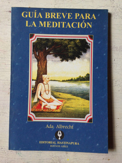 Libro usado en venta: Guia breve para la meditacion de Ada Albrecht; editorial Hastinapura impreso en 1998 realizamos envios a todo el mundo.1