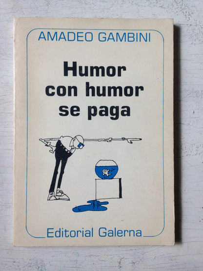 Libro usado en venta: Humor con humor se paga de Amadeo Gambini; editorial Galerna impreso en 1989 realizamos envios a todo el mundo.1