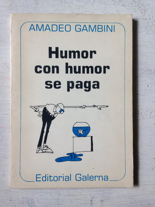 Libro usado en venta: Humor con humor se paga de Amadeo Gambini; editorial Galerna impreso en 1989 realizamos envios a todo el mundo.1