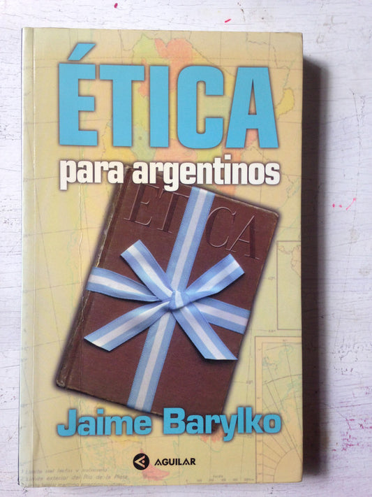 Libro usado en venta: Etica para argentinos de Jaime Barylko; editorial Aguilar impreso en 1998 realizamos envios a todo el mundo.1