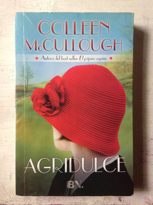 Libro usado en venta: Agridulce de Colleen McCullough; editorial Ediciones B impreso en 2015 realizamos envios a todo el mundo.1