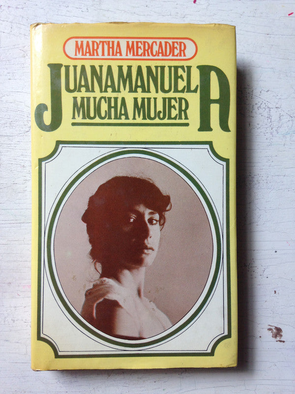 Libro usado en venta: Juanamanuela mucha mujer de Martha Mercader; editorial Circulo de Lectores impreso en 1981 realizamos envios a todo el mundo.1