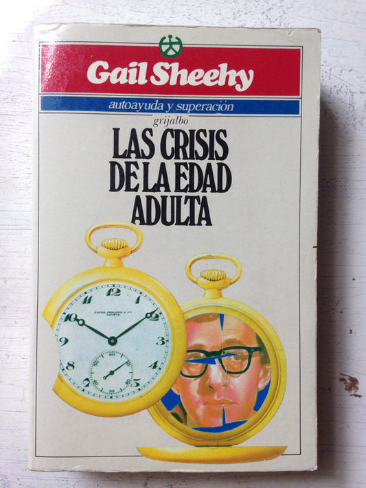 Libro usado en venta: Las crisis de la edad adulta de Gail Sheehy; editorial Grijalbo impreso en 1984 realizamos envios a todo el mundo.1