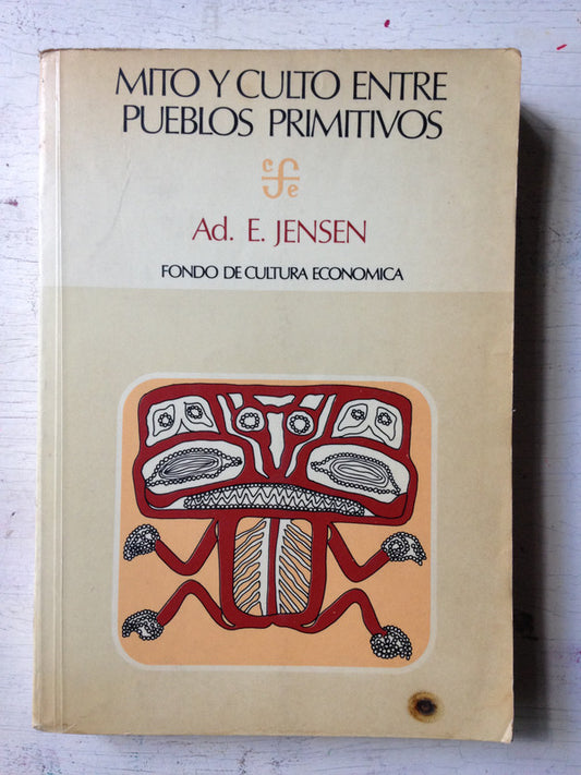 Libro usado en venta: Mito y culto entre pueblos primitivos de Ad. E. Jensen; editorial Fondo de Cultura Economica impreso en 1975.1