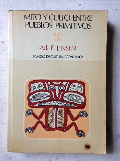 Libro usado en venta: Mito y culto entre pueblos primitivos de Ad. E. Jensen; editorial Fondo de Cultura Economica impreso en 1975.1