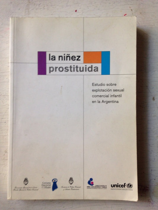 Libro usado en venta: La ni?ez prostituida; editorial Unicef impreso en 2001 realizamos envios a todo el mundo.1