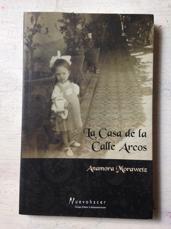 Libro usado en venta: La casa de la Calle Arcos de Anamora Morawetz; editorial Grupo Editor Latinoamericano impreso en 2008 envios a todo el mundo.1