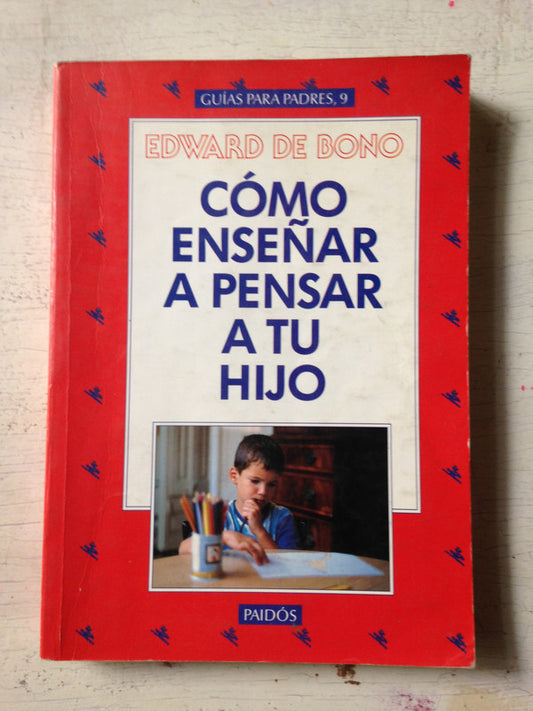 Libro usado en venta: Como ense?ar a pensar a tu hijo de Edward De Bono; editorial Paidos impreso en 1995 realizamos envios a todo el mundo.1