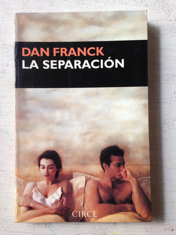 Libro usado en venta: La separacion de Dan Franck; editorial Circe impreso en 1999 realizamos envios a todo el mundo.1
