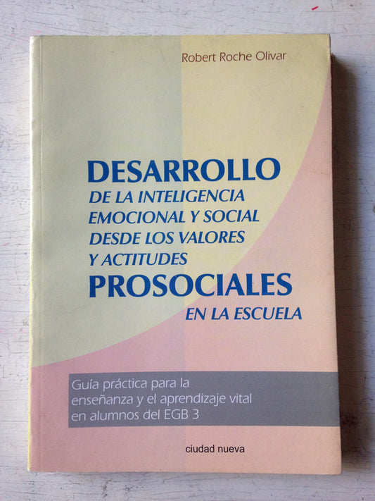 Libro usado en venta: Desarrollo de la inteligencia emocional y social de Robert Roche Olivar; editorial Ciudad Nueva impreso en 1999.1