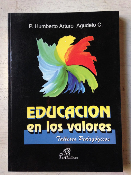 Libro usado en venta: Educacion en los valores de Humberto A. Agudelo C.; editorial Paulinas impreso en 2003 realizamos envios a todo el mundo.1