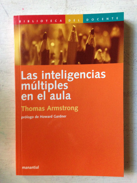 Libro usado en venta: Las inteligencias multiples en el aula de Thomas Armstrong; editorial Manantial impreso en 2007 envios a todo el mundo.1