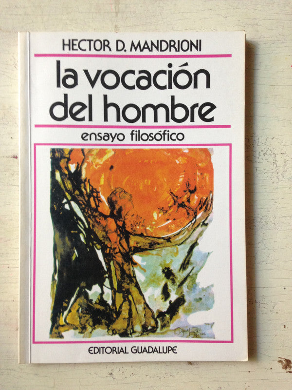 Libro usado en venta: La vocacion del hombre de Hector D. Mandrioni; editorial Guadalupe impreso en 1998 realizamos envios a todo el mundo.1