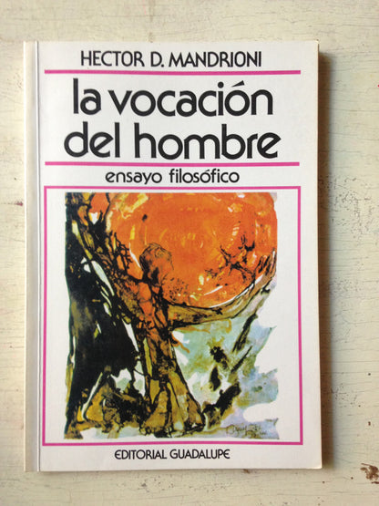 Libro usado en venta: La vocacion del hombre de Hector D. Mandrioni; editorial Guadalupe impreso en 1998 realizamos envios a todo el mundo.1