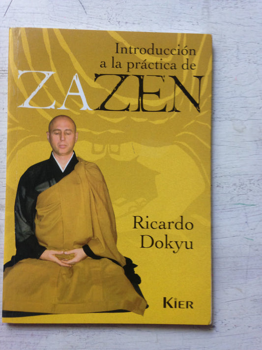 Libro usado en venta: Introduccion a la practica de Zazen de Ricardo Dokyu; editorial Kier impreso en 2006 realizamos envios a todo el mundo.1