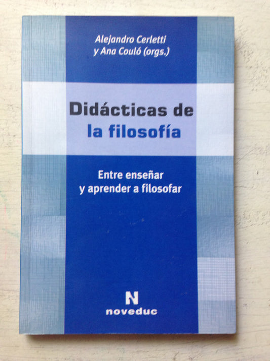 Libro usado en venta: Didacticas de la filosofia de Alejandra Cerletti - Ana Coulo; editorial Noveduc impreso en 2015 envios a todo el mundo.1