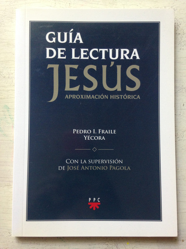 Libro usado en venta: Guia de lectura - Jesus aproximacion historica de Pedro I. Fraile Yecora; editorial PPC impreso en 2014 envios a todo el mundo.1