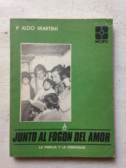 Libro usado en venta: Junto al fogon del amor de P. Aldo Martini; editorial Instituto de Cultura Popular impreso en 1983 envios a todo el mundo.1